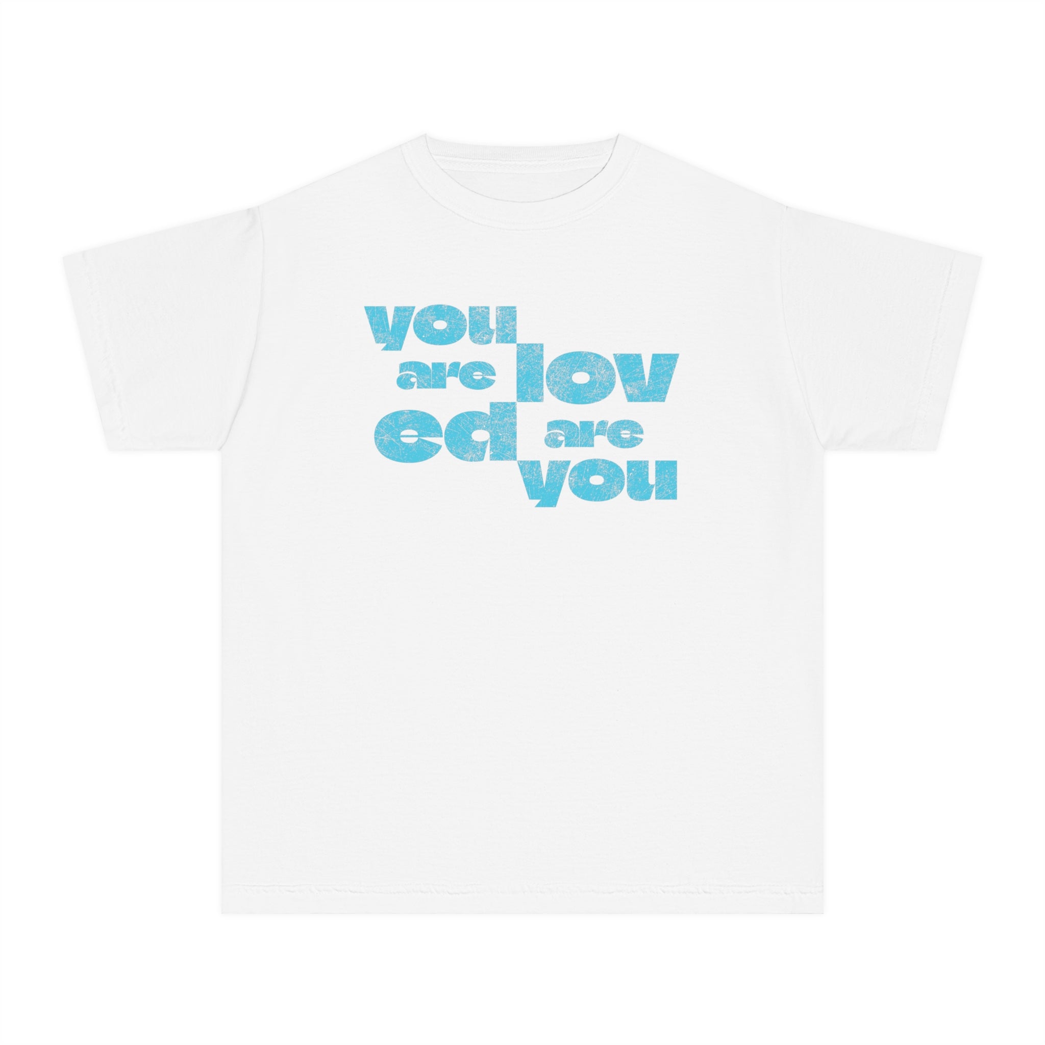 Youth - You Are Loved Are You T-shirt